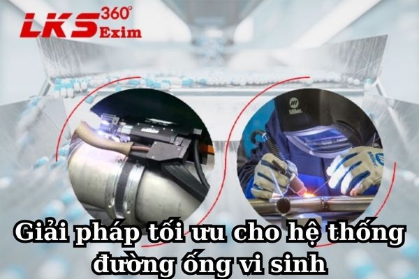 Giải pháp tối ưu cho hệ thống đường ống vi sinh