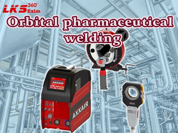 Nguyên lý và kỹ thuật trong orbital pharmaceutical welding