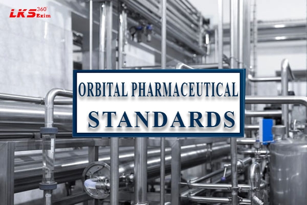 Orbital Pharmaceutical Standards - Tiêu chuẩn hàn quỹ đạo trong ngành dược phẩm